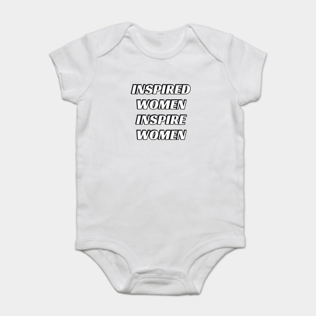 Inspired women inspire women Baby Bodysuit by InspireMe